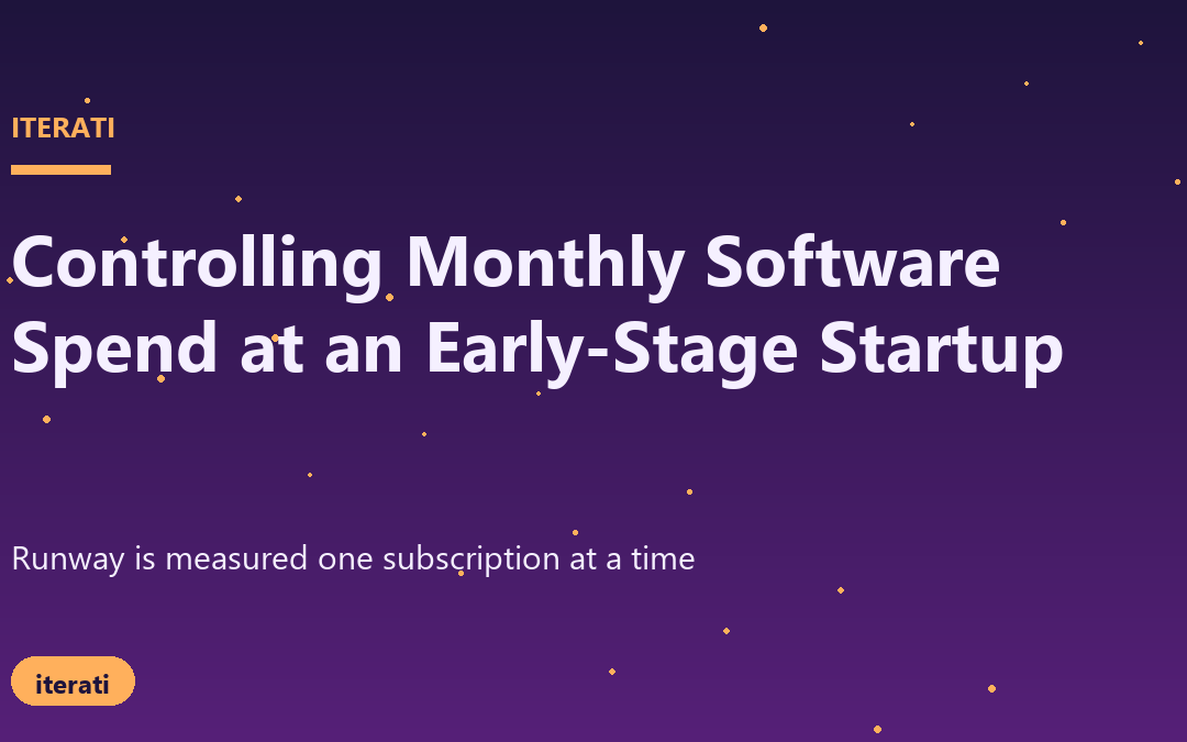 How Early-Stage Startups Control Their Monthly Software Spend