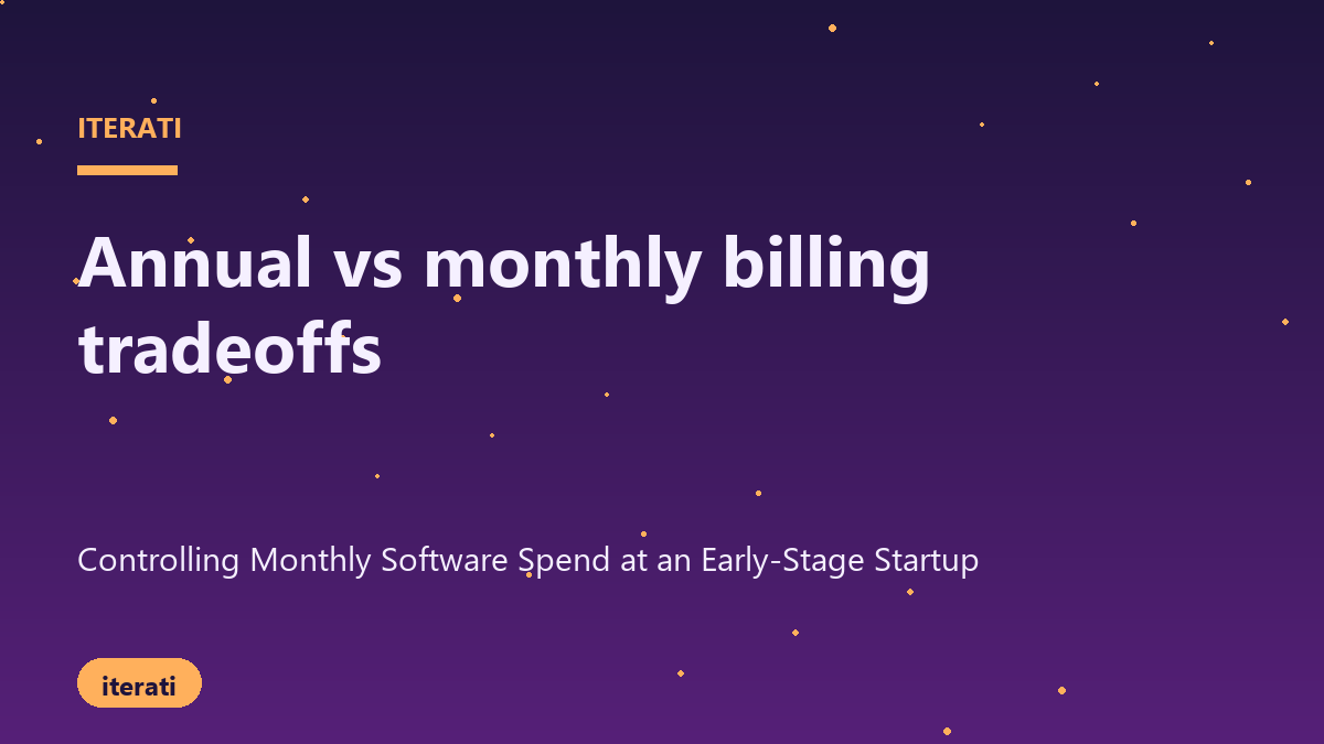 Comparison of annual versus monthly software billing tradeoffs for startups